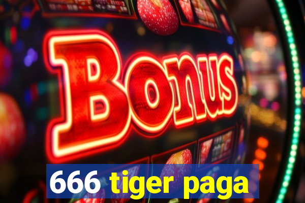 666 tiger paga